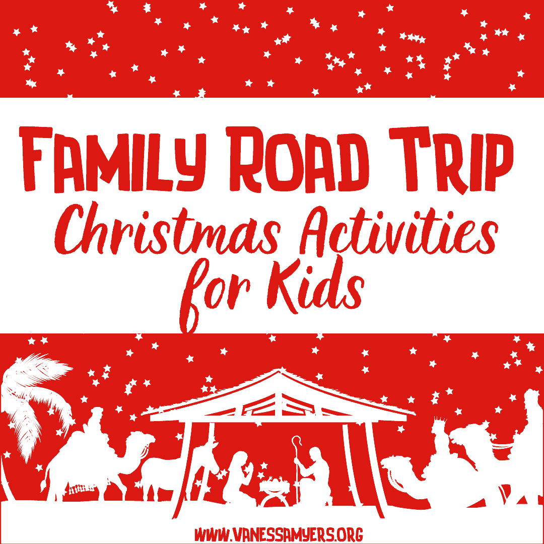 https://www.familyfaithbuilders.org/wp-content/uploads/2019/11/Family-Road-Trip-Christmas-Activities-for-Kids1.png