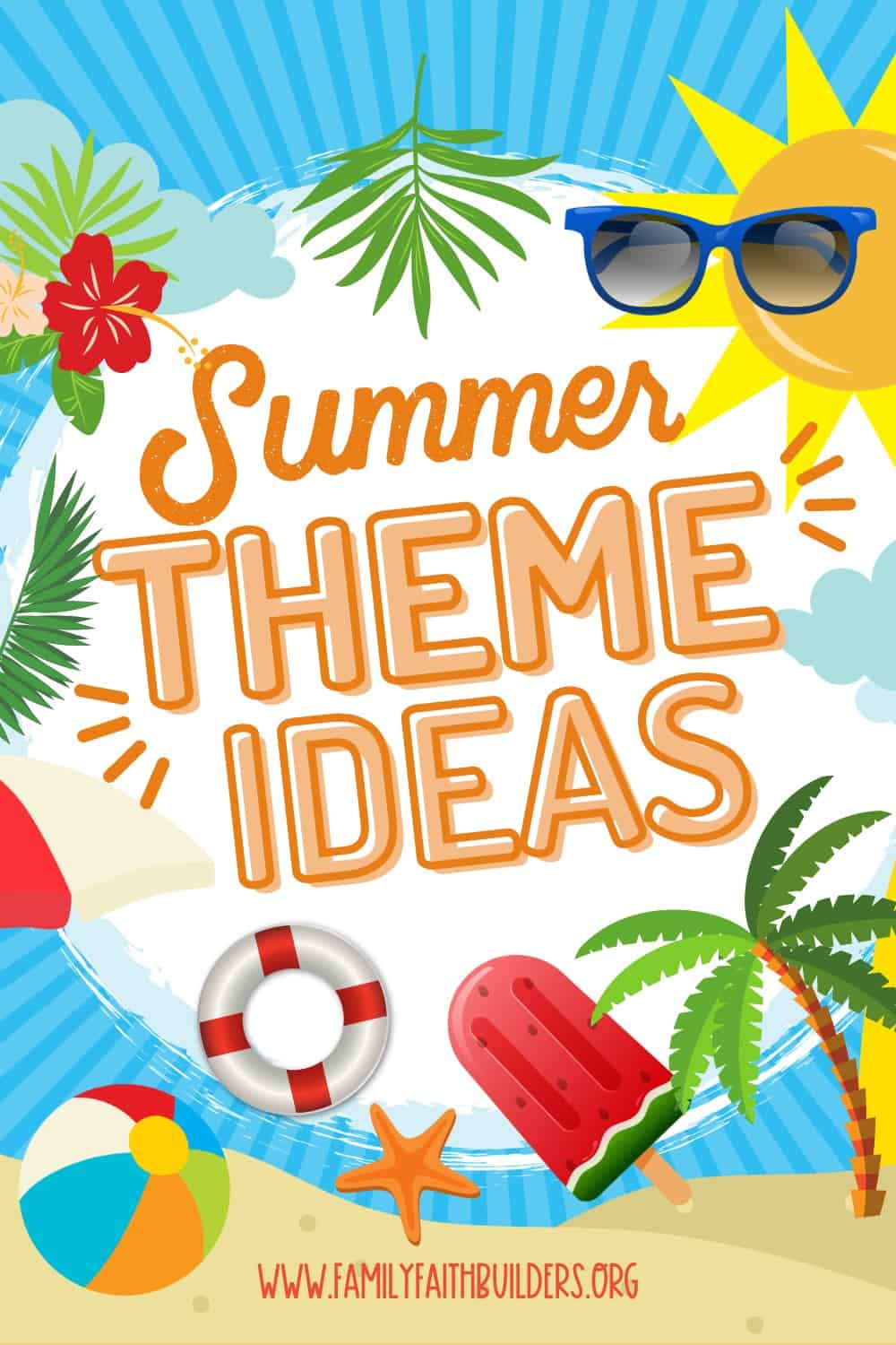 Summer Theme Ideas for Your Children's Ministry - Family Faith Builders